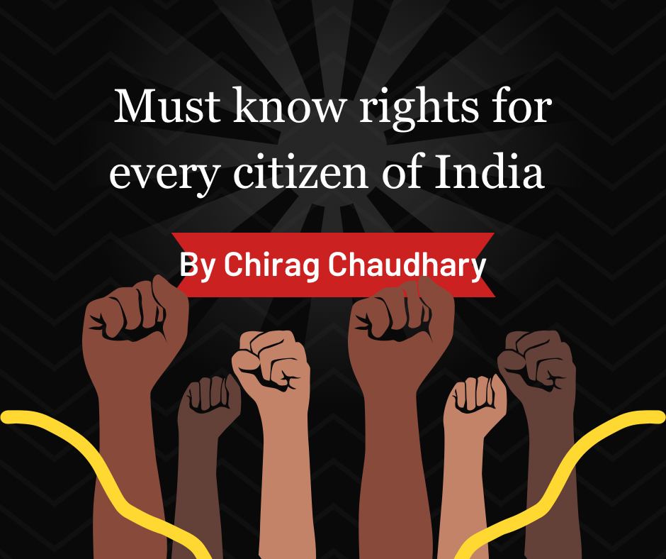 MUST-KNOW RIGHTS FOR EVERY CITIZEN IN INDIA